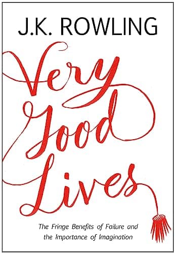Cover of Very Good Lives: The Fringe Benefits of Failure and the Importance of Imagination