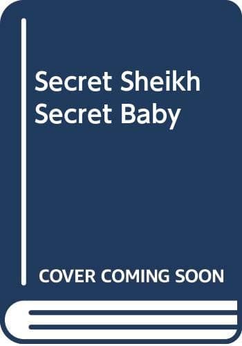 Cover of Secret Sheikh, Secret Baby