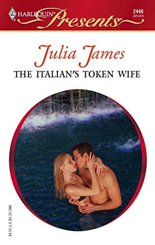 Cover of The Italian's Token Wife (By: Julia James)