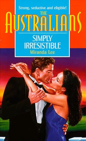 Cover of Simply Irresistible (By: Miranda Lee)