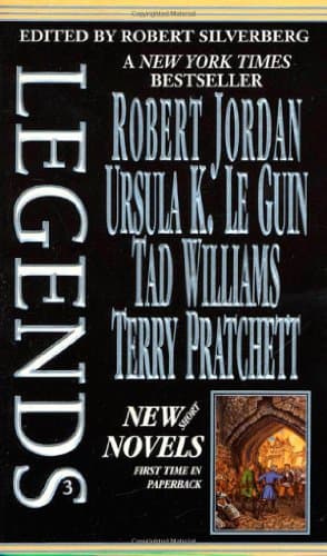 Cover of Legends 3 (By: Terry Pratchett,Tad Williams,Robert Jordan,Robert Silverberg,Ursula K. Le Guin)