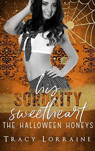 Cover of His Sorority Sweetheart / His Naughty Schoolgirl (By: Tracy Lorraine)