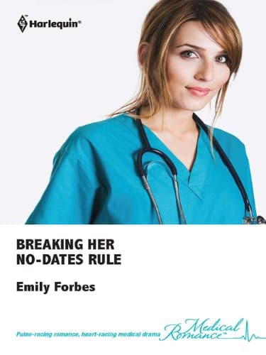 Cover of Breaking Her No-Dates Rule (By: Emily Forbes)