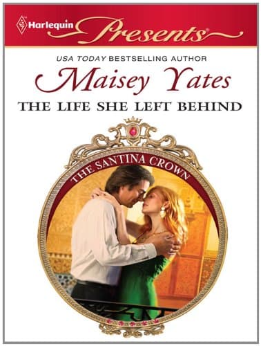 Cover of The Life She Left Behind (By: Maisey Yates)