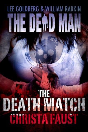 Cover of The Death Match (By: Christa Faust,Lee Goldberg,William Rabkin)