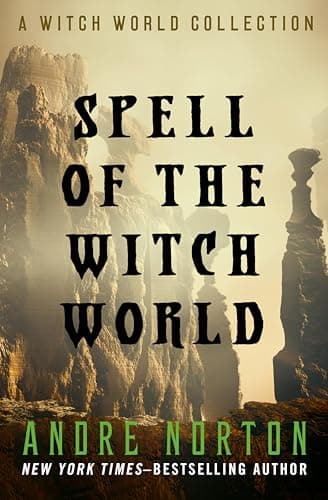 Cover of Spell of the Witch World (By: Andre Norton)