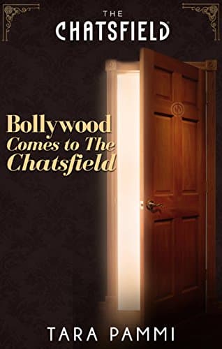 Cover of Bollywood Comes to The Chatsfield (By: Tara Pammi)