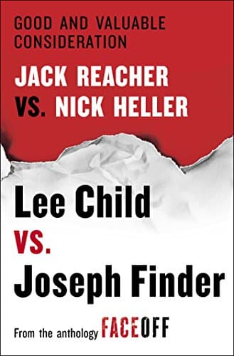 Cover of Good and Valuable Consideration: Jack Reacher vs. Nick Heller (By: Lee Child,Joseph Finder)