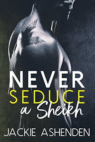 Cover of Never Seduce a Sheikh (By: Jackie Ashenden)