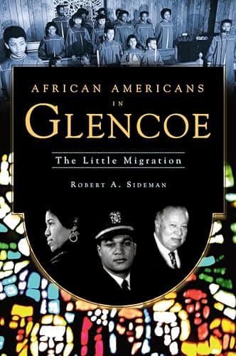 Cover of African Americans in Glencoe: The Little Migration (By: Robert A. Sideman)