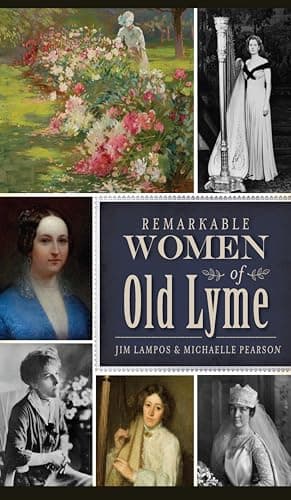 Cover of Remarkable Women of Old Lyme (By: Jim Lampos,Michaelle Pearson)