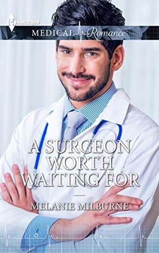 Cover of A Surgeon Worth Waiting For (By: Melanie Milburne)