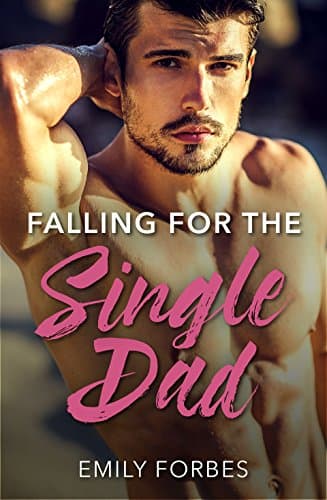 Cover of Falling For The Single Dad (By: Emily Forbes)