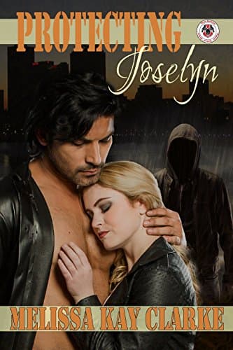 Cover of Protecting Joselyn (By: Melissa Kay Clarke)