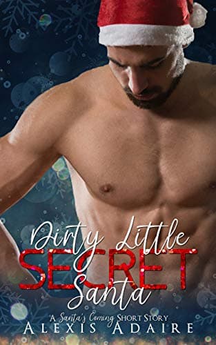 Cover of Dirty Little Secret Santa (By: Alexis Adaire)