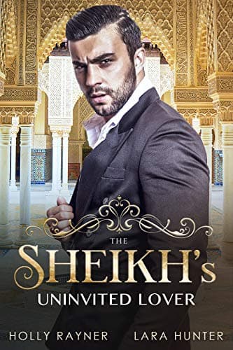 Cover of The Sheikh\'s Uninvited Lover (With: Lara Hunter)