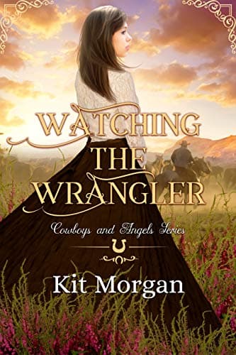 Cover of Watching the Wrangler (By: Kit Morgan)