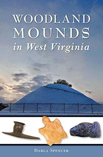 Cover of Woodland Mounds in West Virginia (By: Darla Spencer)