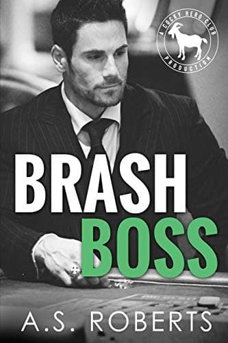 Cover of Brash Boss (By: A.S. Roberts)