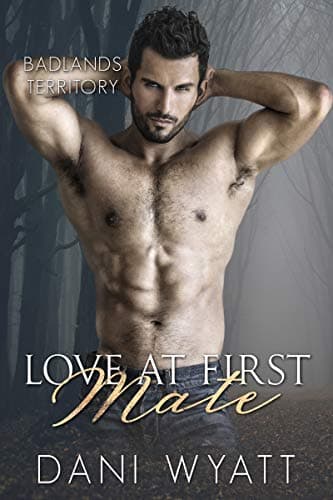 Cover of Love at First Mate (By: Dani Wyatt)