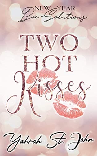 Cover of Two Hot Kisses (By: Yahrah St. John)