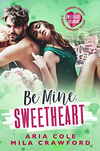 Cover of Be Mine, Sweetheart (By: Aria Cole,Mila Crawford)