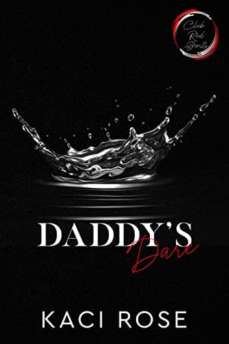 Cover of Daddy's Dare (By: Kaci Rose)
