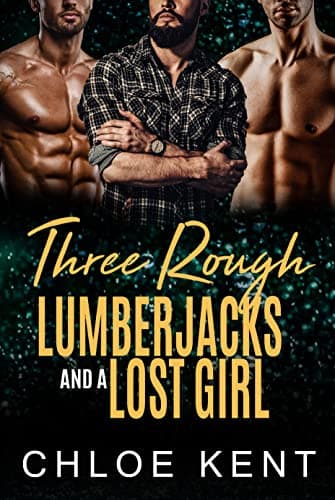 Cover of Three Rough Lumberjacks and a Lost Girl