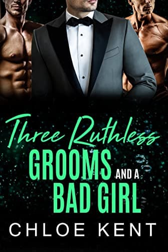 Cover of Three Ruthless Grooms and a Bad Girl