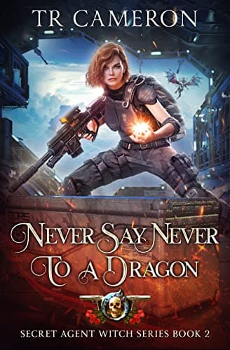 Cover of Never Say Never To A Dragon