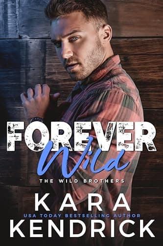 Cover of Forever Wild (By: Kara Kendrick)