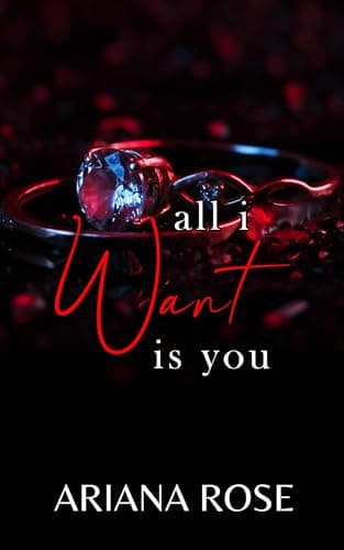 Cover of All I Want is You (By: Ariana Rose)