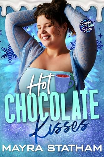 Cover of Hot Chocolate Kisses (By: Mayra Statham,Julia Goda)