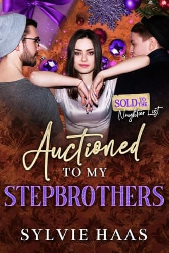 Cover of Auctioned to my Stepbrothers (By: Sylvie Haas)